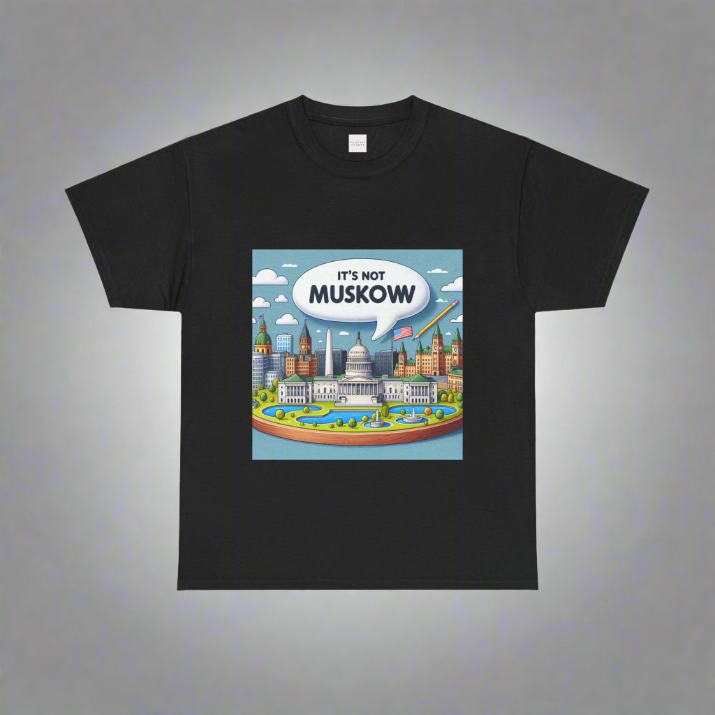 Washington DC is not Muskow -  Unisex Tee