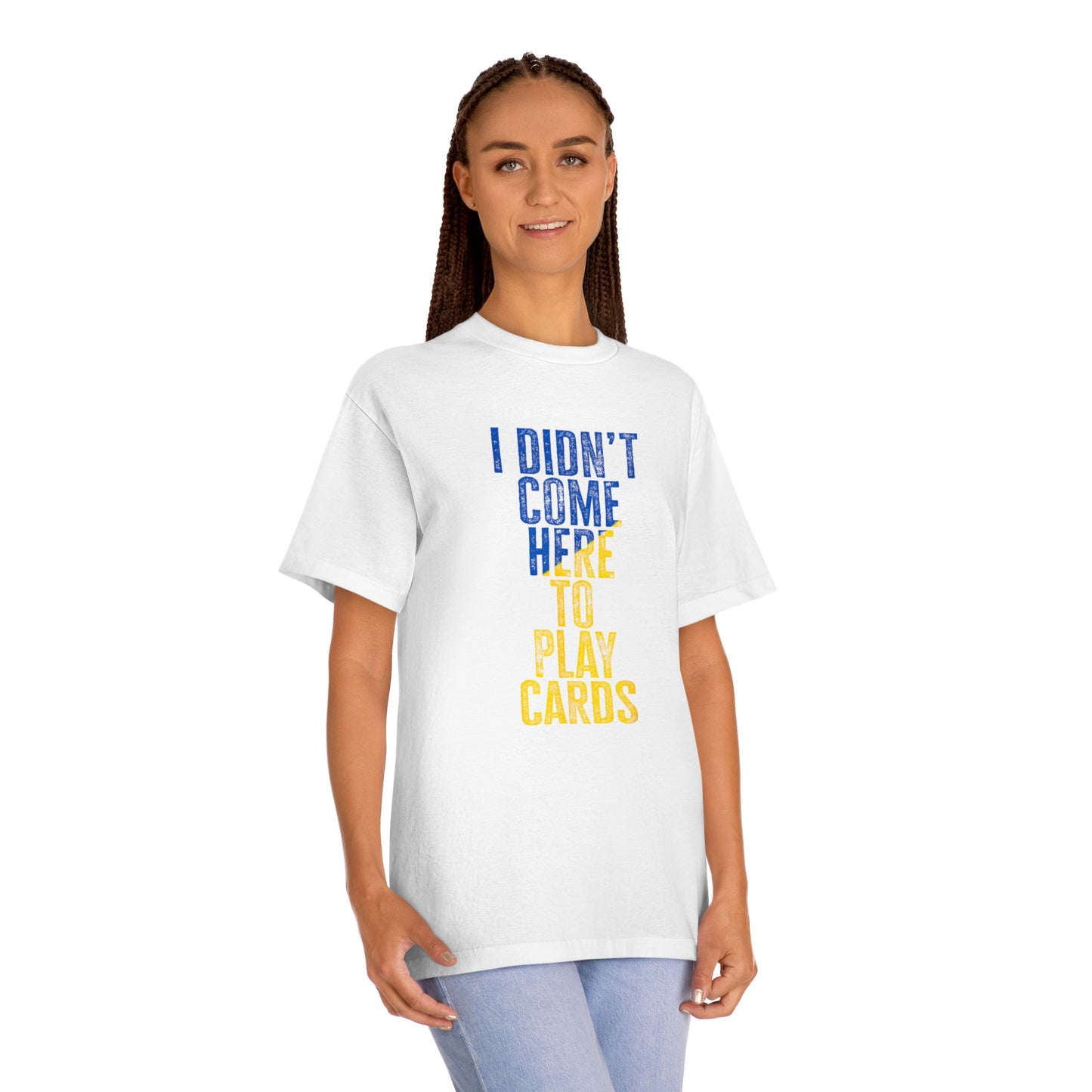 Graphic T-Shirt - 'I Didn't Come Here to Play Cards