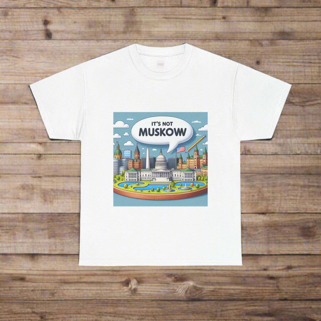 Washington DC is not Muskow -  Unisex Tee
